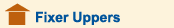 Fixer Uppers